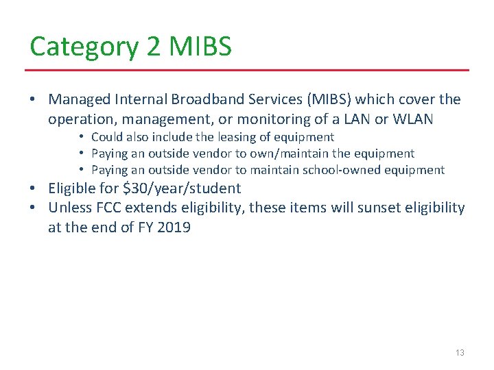 Category 2 MIBS • Managed Internal Broadband Services (MIBS) which cover the operation, management,