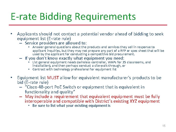 E-rate Bidding Requirements • Applicants should not contact a potential vendor ahead of bidding