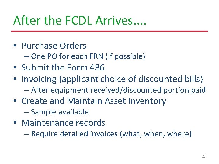 After the FCDL Arrives. . • Purchase Orders – One PO for each FRN