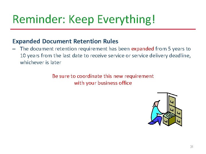 Reminder: Keep Everything! Expanded Document Retention Rules – The document retention requirement has been