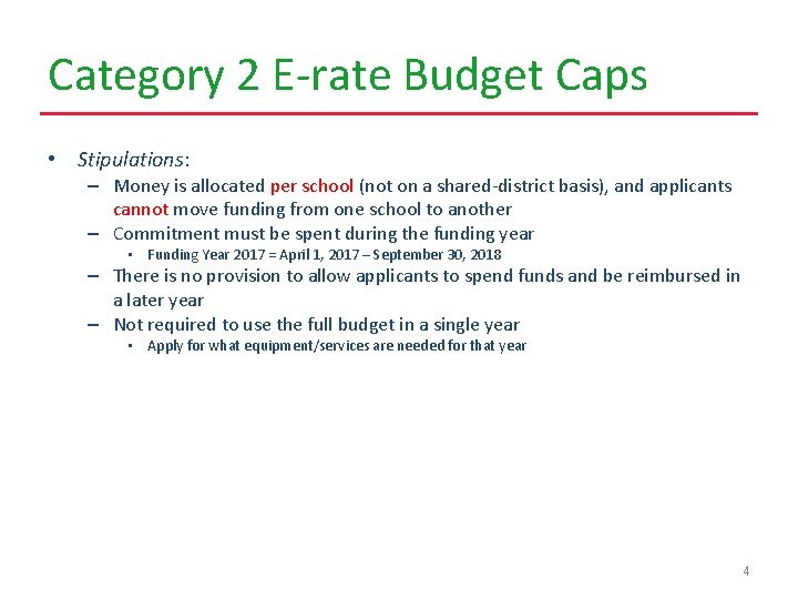 Category 2 E-rate Budget Caps • Stipulations: – Money is allocated per school (not