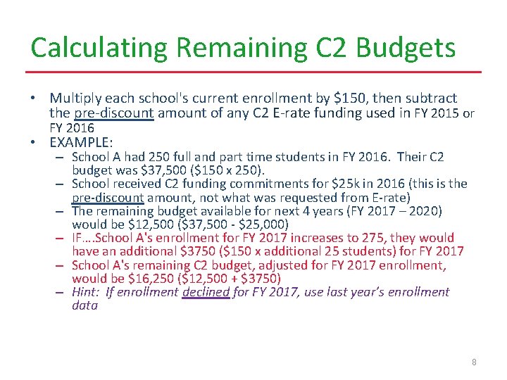 Calculating Remaining C 2 Budgets • Multiply each school's current enrollment by $150, then