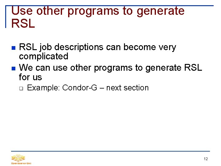 Use other programs to generate RSL job descriptions can become very complicated We can
