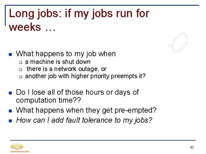 Long jobs: if my jobs run for weeks … What happens to my job