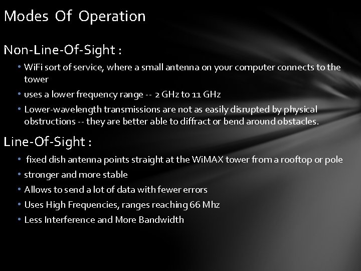 Modes Of Operation Non-Line-Of-Sight : • Wi. Fi sort of service, where a small