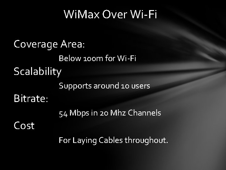 Wi. Max Over Wi-Fi Coverage Area: Below 100 m for Wi-Fi Scalability Supports around