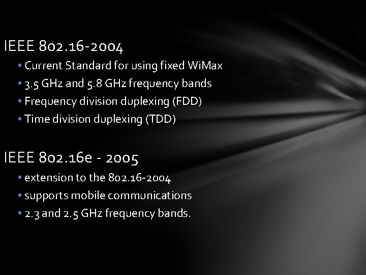 IEEE 802. 16 -2004 • Current Standard for using fixed Wi. Max • 3.