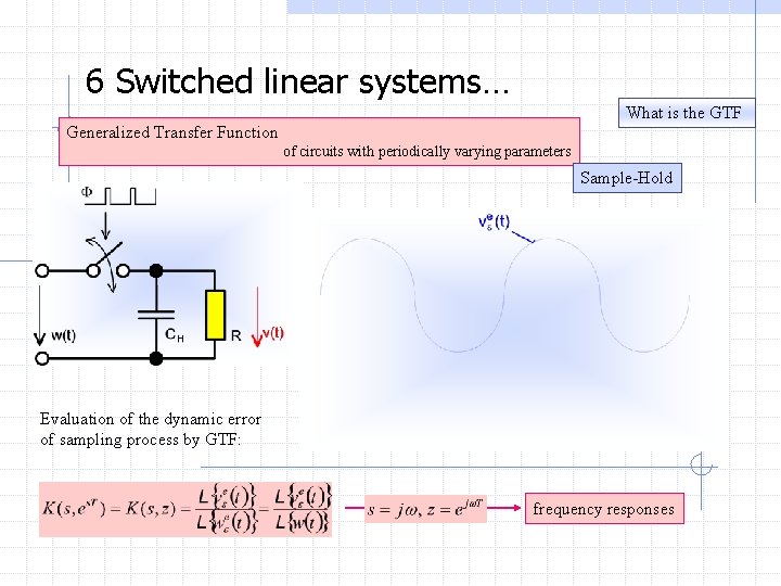 6 Switched linear systems… What is the GTF Generalized Transfer Function of circuits with