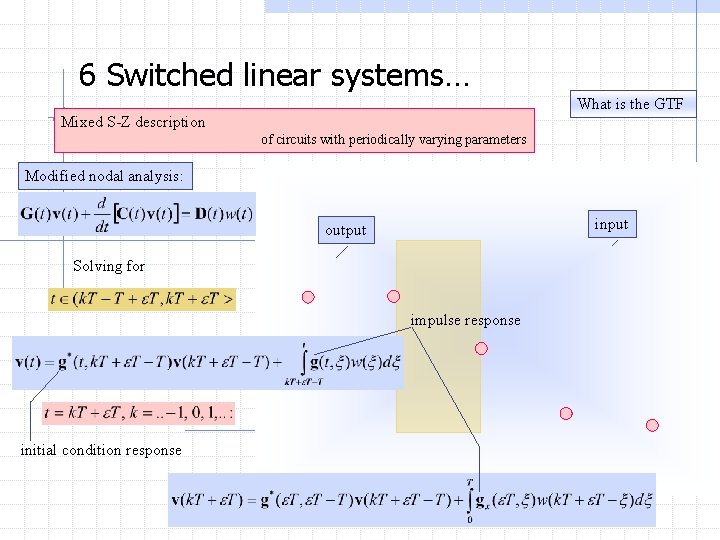 6 Switched linear systems… What is the GTF Mixed S-Z description of circuits with