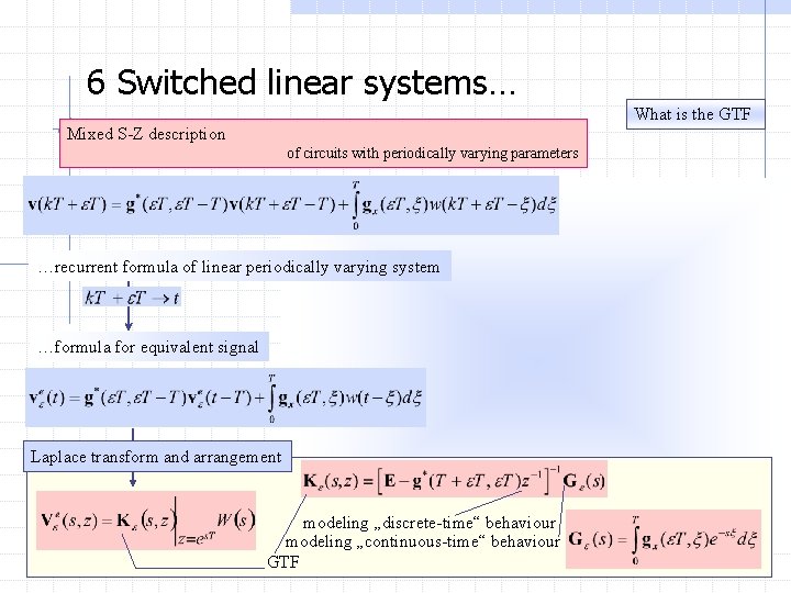 6 Switched linear systems… What is the GTF Mixed S-Z description of circuits with
