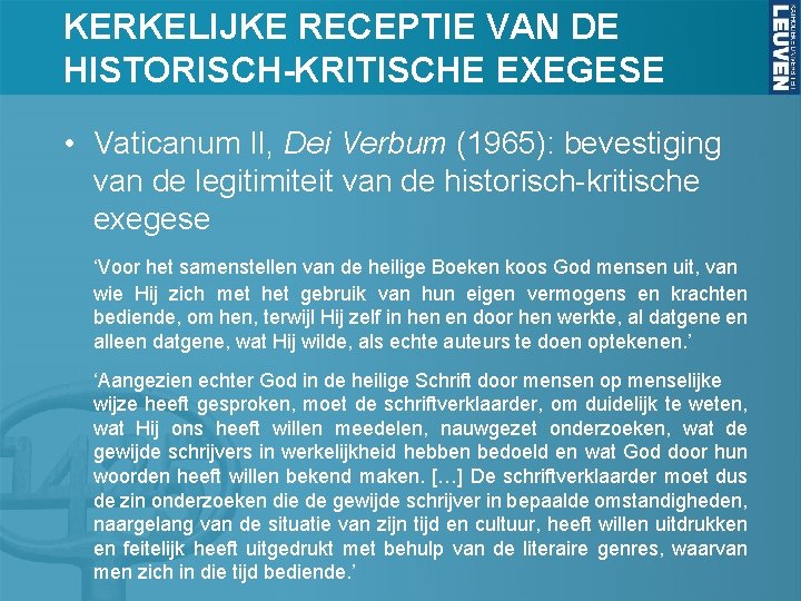 KERKELIJKE RECEPTIE VAN DE HISTORISCH-KRITISCHE EXEGESE • Vaticanum II, Dei Verbum (1965): bevestiging van