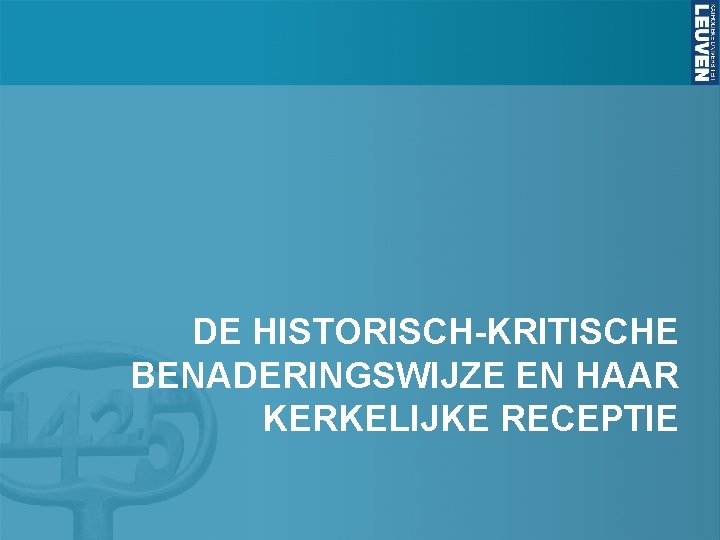 DE HISTORISCH-KRITISCHE BENADERINGSWIJZE EN HAAR KERKELIJKE RECEPTIE 