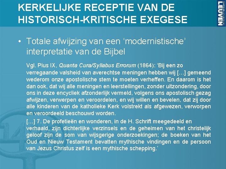 KERKELIJKE RECEPTIE VAN DE HISTORISCH-KRITISCHE EXEGESE • Totale afwijzing van een ‘modernistische’ interpretatie van