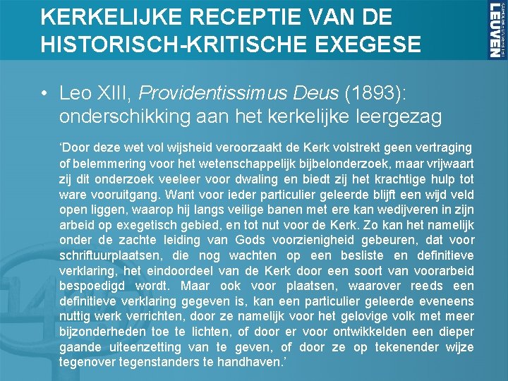 KERKELIJKE RECEPTIE VAN DE HISTORISCH-KRITISCHE EXEGESE • Leo XIII, Providentissimus Deus (1893): onderschikking aan