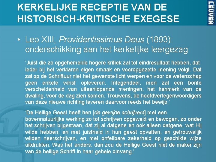 KERKELIJKE RECEPTIE VAN DE HISTORISCH-KRITISCHE EXEGESE • Leo XIII, Providentissimus Deus (1893): onderschikking aan