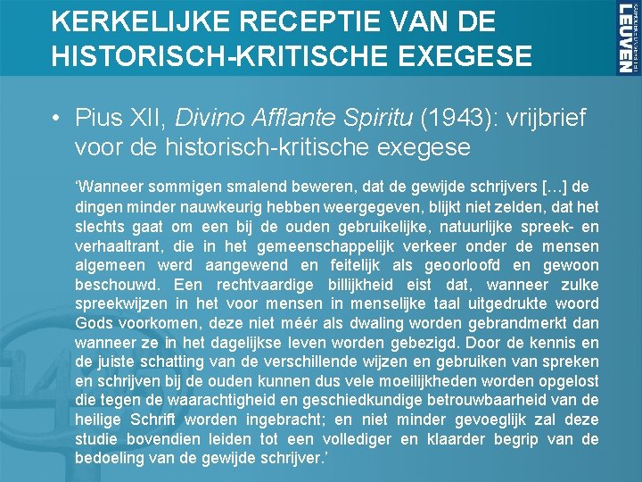 KERKELIJKE RECEPTIE VAN DE HISTORISCH-KRITISCHE EXEGESE • Pius XII, Divino Afflante Spiritu (1943): vrijbrief