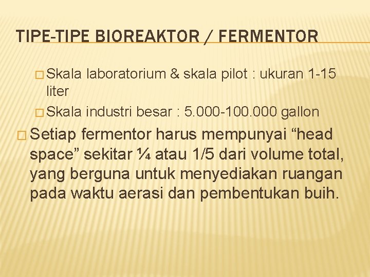 TIPE-TIPE BIOREAKTOR / FERMENTOR � Skala laboratorium & skala pilot : ukuran 1 -15
