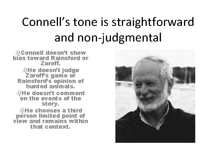 Connell’s tone is straightforward and non-judgmental b. Connell doesn’t show bias toward Rainsford or