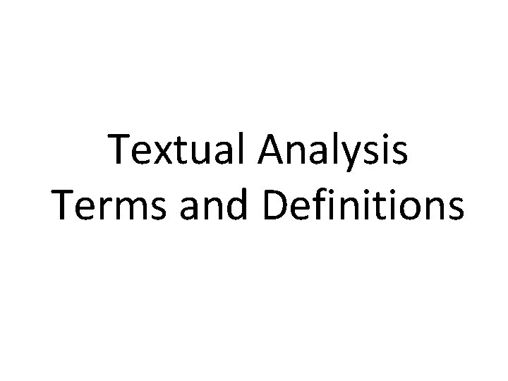 Textual Analysis Terms and Definitions 