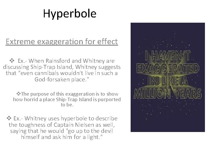 Hyperbole Extreme exaggeration for effect v Ex. - When Rainsford and Whitney are discussing
