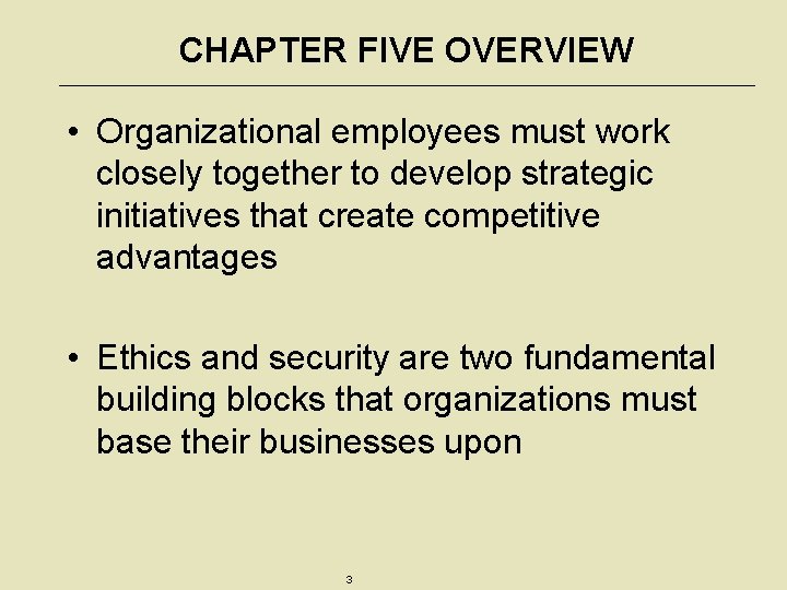 CHAPTER FIVE OVERVIEW • Organizational employees must work closely together to develop strategic initiatives