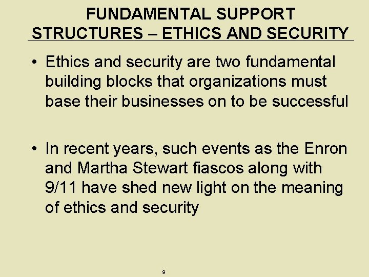 FUNDAMENTAL SUPPORT STRUCTURES – ETHICS AND SECURITY • Ethics and security are two fundamental