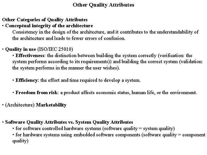 Other Quality Attributes Other Categories of Quality Attributes • Conceptual integrity of the architecture