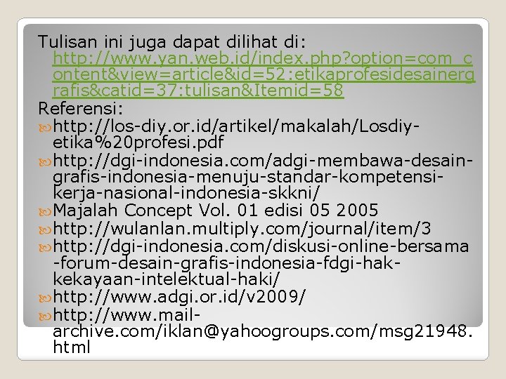 Tulisan ini juga dapat dilihat di: http: //www. yan. web. id/index. php? option=com_c ontent&view=article&id=52: