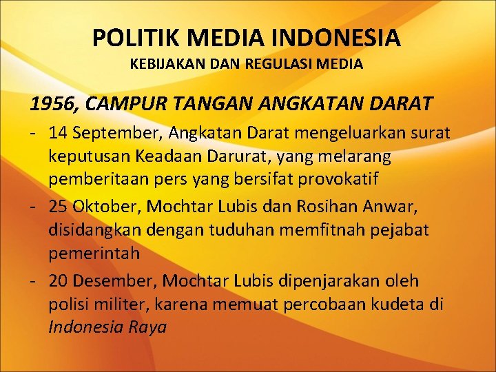 POLITIK MEDIA INDONESIA KEBIJAKAN DAN REGULASI MEDIA 1956, CAMPUR TANGAN ANGKATAN DARAT - 14