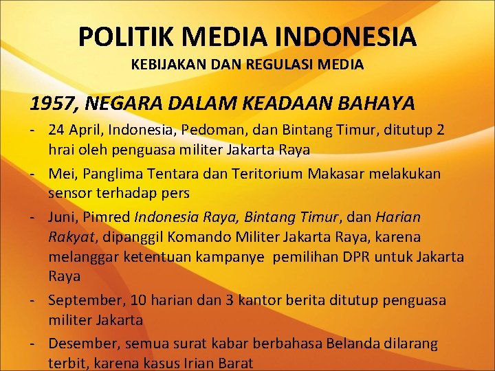 POLITIK MEDIA INDONESIA KEBIJAKAN DAN REGULASI MEDIA 1957, NEGARA DALAM KEADAAN BAHAYA - 24