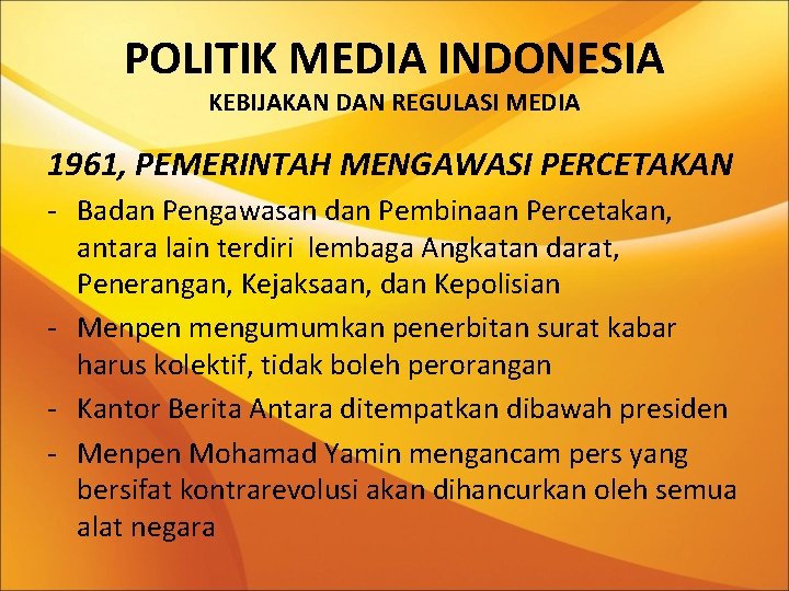 POLITIK MEDIA INDONESIA KEBIJAKAN DAN REGULASI MEDIA 1961, PEMERINTAH MENGAWASI PERCETAKAN - Badan Pengawasan