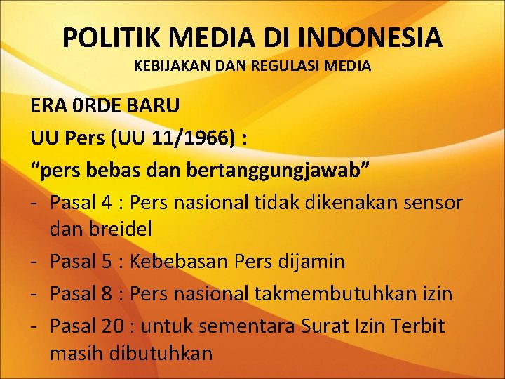 POLITIK MEDIA DI INDONESIA KEBIJAKAN DAN REGULASI MEDIA ERA 0 RDE BARU UU Pers