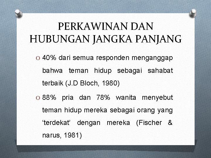 PERKAWINAN DAN HUBUNGAN JANGKA PANJANG O 40% dari semua responden menganggap bahwa teman hidup