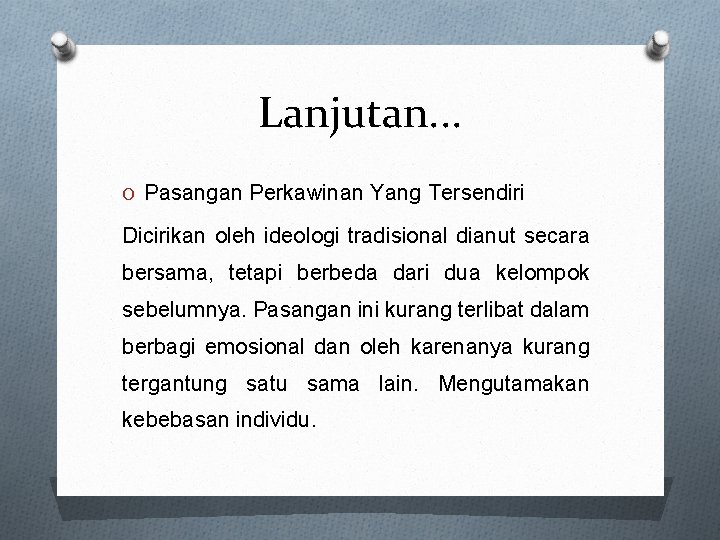 Lanjutan. . . O Pasangan Perkawinan Yang Tersendiri Dicirikan oleh ideologi tradisional dianut secara