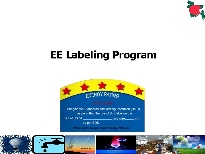 EE Labeling Program Source: BSTI 6 