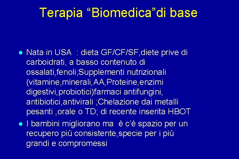 Terapia “Biomedica”di base Nata in USA : dieta GF/CF/SF, diete prive di carboidrati, a