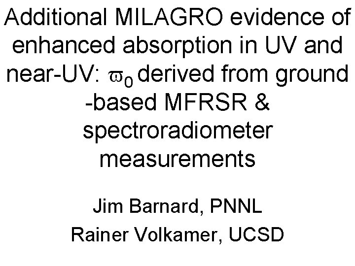 Additional MILAGRO evidence of enhanced absorption in UV and near-UV: 0 derived from ground