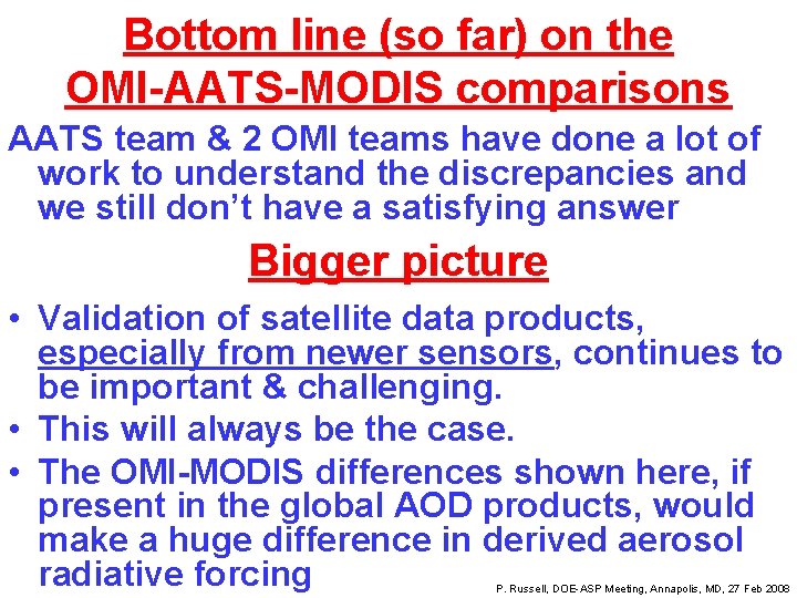 Bottom line (so far) on the OMI-AATS-MODIS comparisons AATS team & 2 OMI teams