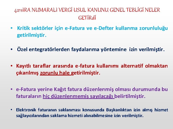 421 s. IRA NUMARALI VERGİ USUL KANUNU GENEL TEBLİGİ NELER GETİRdİ • Kritik sektörler