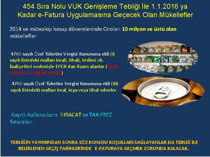 454 Sıra Nolu VUK Genişleme Tebliği İle 1. 1. 2016 ya Kadar e-Fatura Uygulamasına