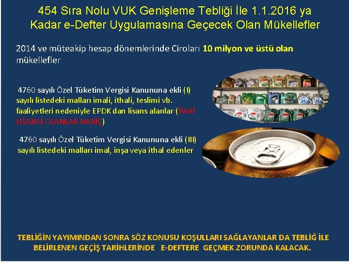 454 Sıra Nolu VUK Genişleme Tebliği İle 1. 1. 2016 ya Kadar e-Defter Uygulamasına