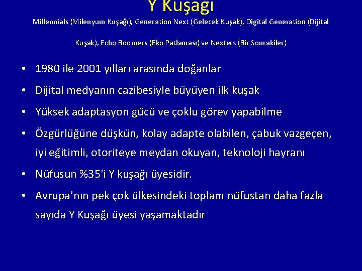 Y Kuşağı Millennials (Milenyum Kus ag ı), Generation Next (Gelecek Kus ak), Digital Generation