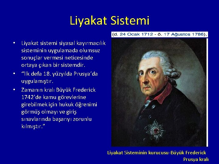 Liyakat Sistemi • Liyakat sistemi siyasal kayırmacılık sisteminin uygulamada olumsuz sonuc lar vermesi neticesinde