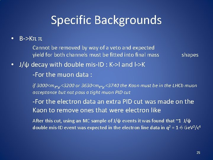 Specific Backgrounds • B->Kπ π Cannot be removed by way of a veto and