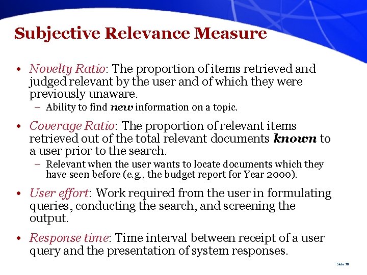 Subjective Relevance Measure • Novelty Ratio: The proportion of items retrieved and judged relevant