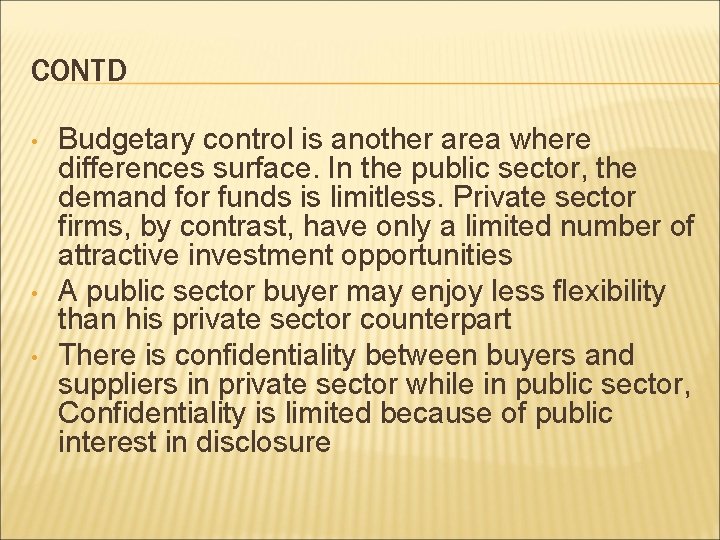 CONTD • • • Budgetary control is another area where differences surface. In the