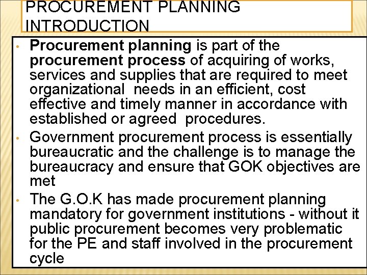 PROCUREMENT PLANNING INTRODUCTION • • • Procurement planning is part of the procurement process