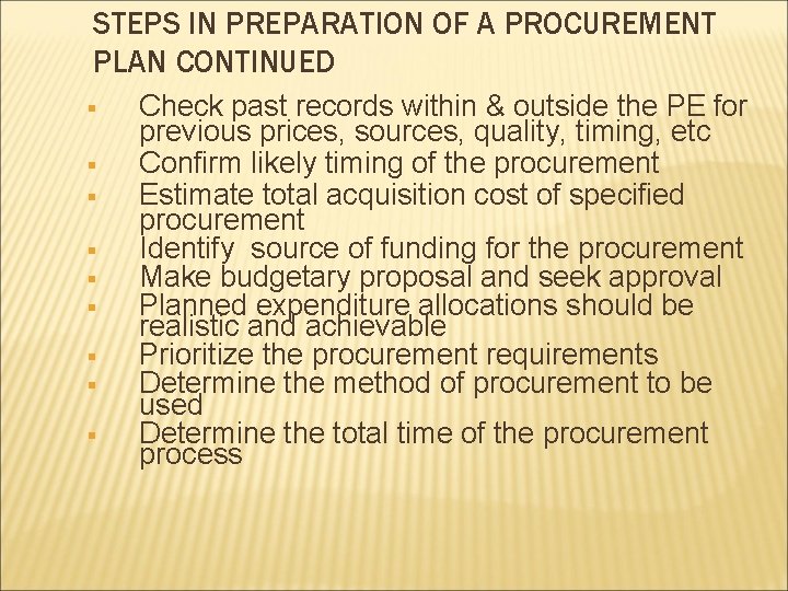 STEPS IN PREPARATION OF A PROCUREMENT PLAN CONTINUED § § § § § Check