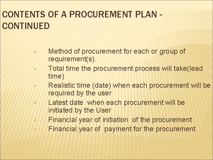 CONTENTS OF A PROCUREMENT PLAN CONTINUED § § § Method of procurement for each