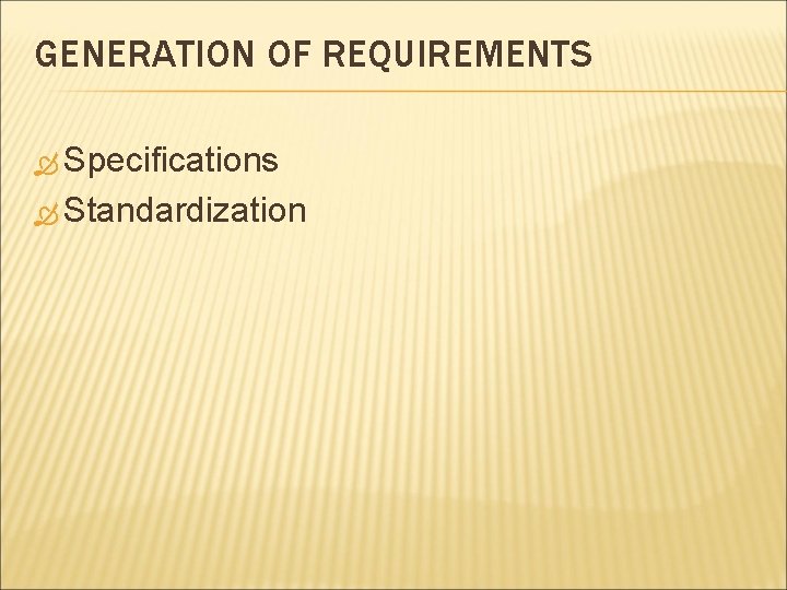 GENERATION OF REQUIREMENTS Specifications Standardization 
